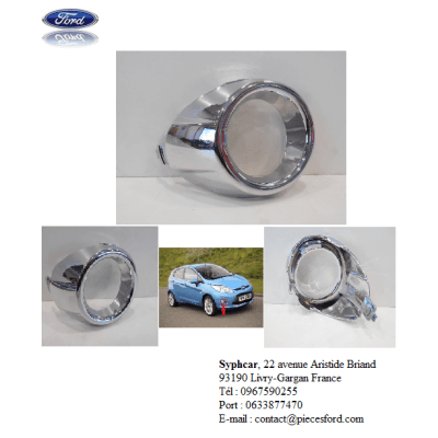 Support Enjoliveur Anti Brouillard Avant Coté Droit FORD FIESTA VI